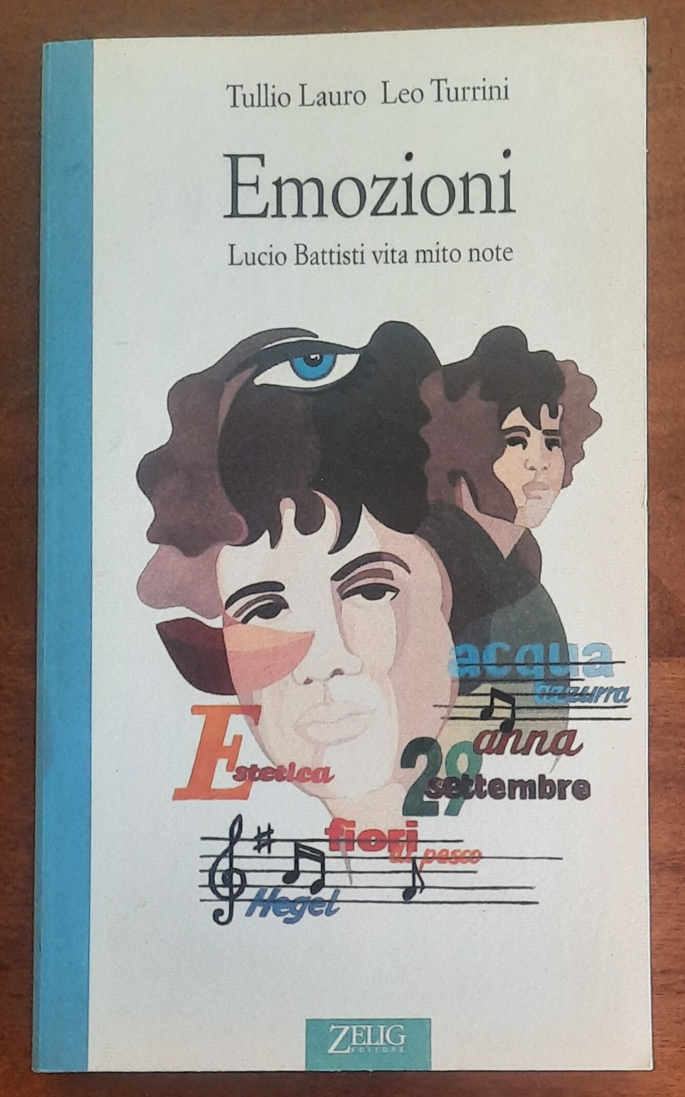 Emozioni. Lucio Battisti: vita, mito, note - Zelig Editore