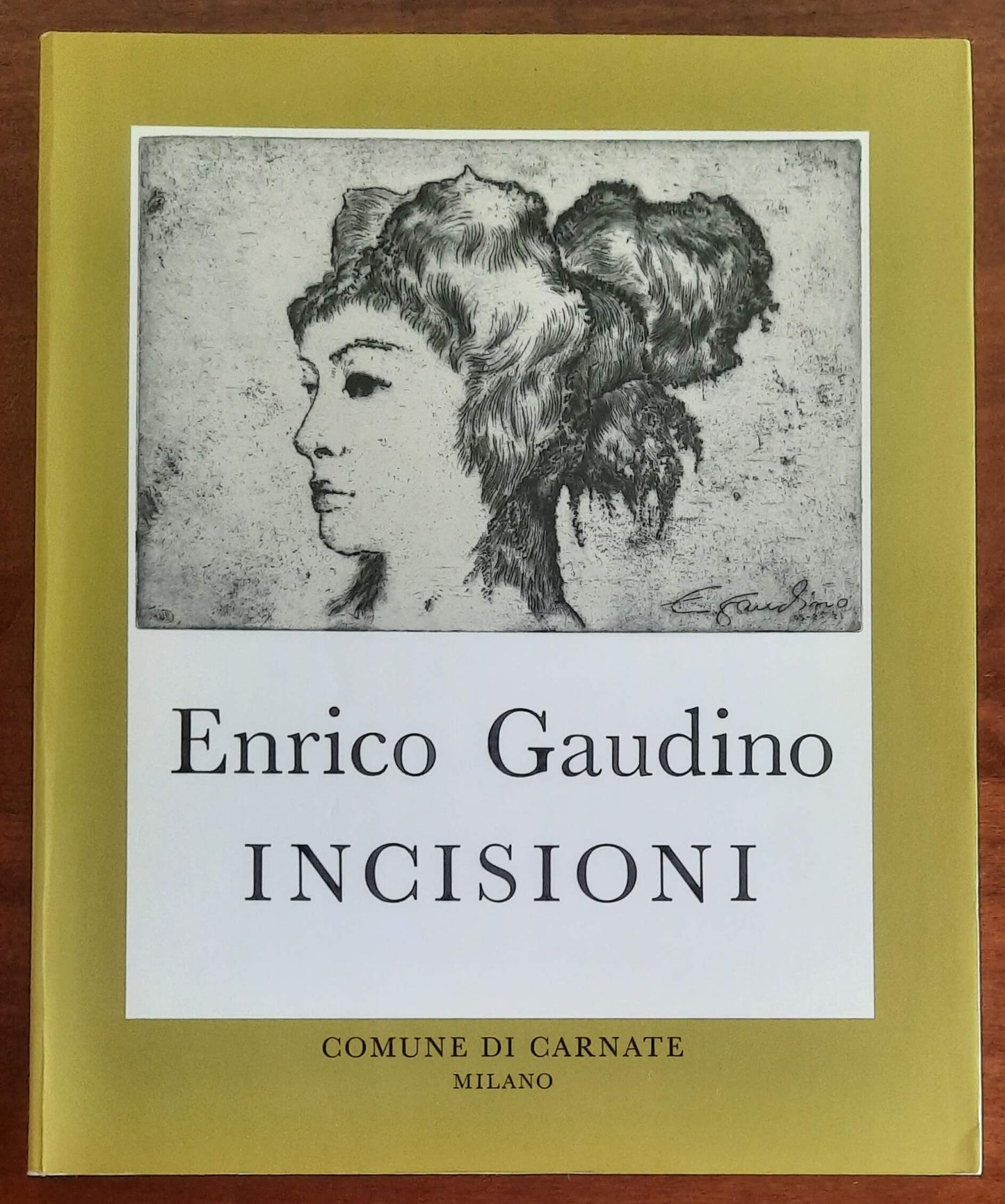 Enrico Gaudino. Incisioni - Catalogo della mostra Comune Di Carnate Milano