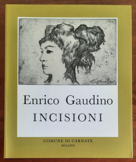Enrico Gaudino. Incisioni - Catalogo della mostra Comune Di Carnate Milano