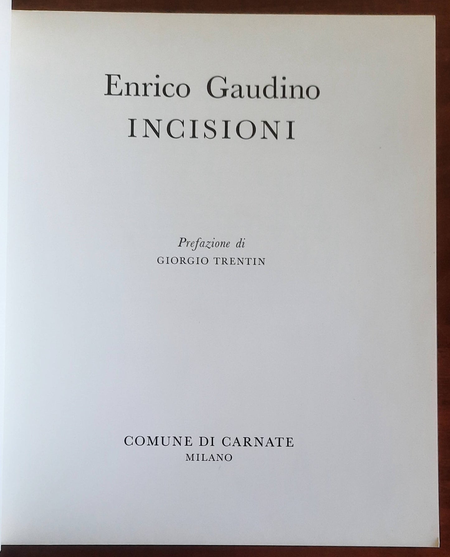 Enrico Gaudino. Incisioni - Catalogo della mostra Comune Di Carnate Milano
