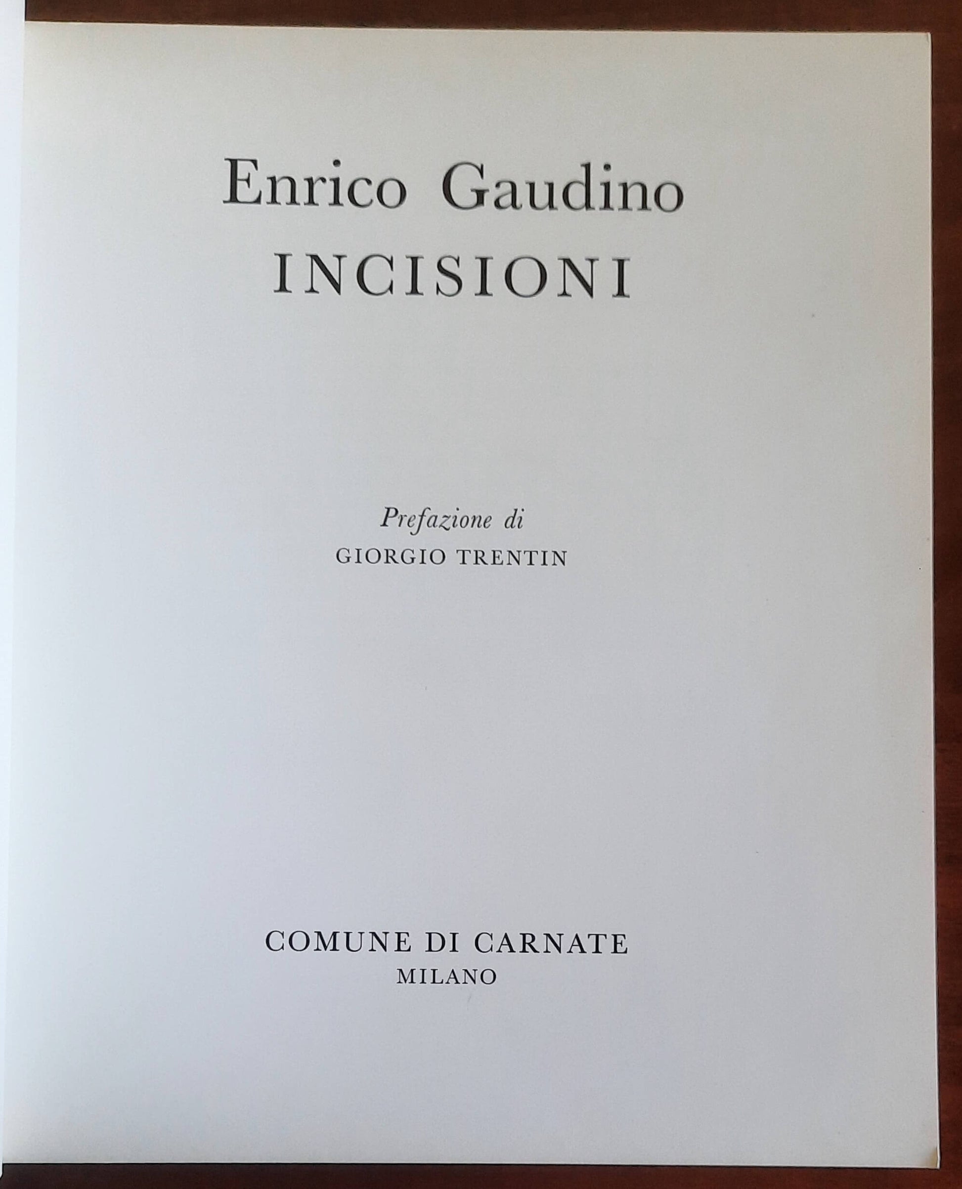 Enrico Gaudino. Incisioni - Catalogo della mostra Comune Di Carnate Milano