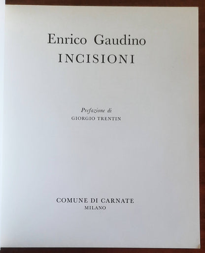 Enrico Gaudino. Incisioni - Catalogo della mostra Comune Di Carnate Milano