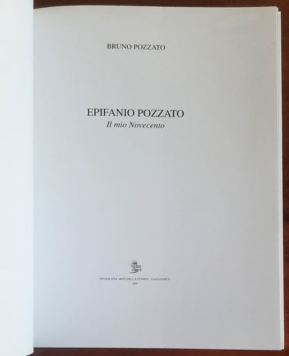 Epifanio Pozzato. Il mio Novecento - di Bruno Pozzato