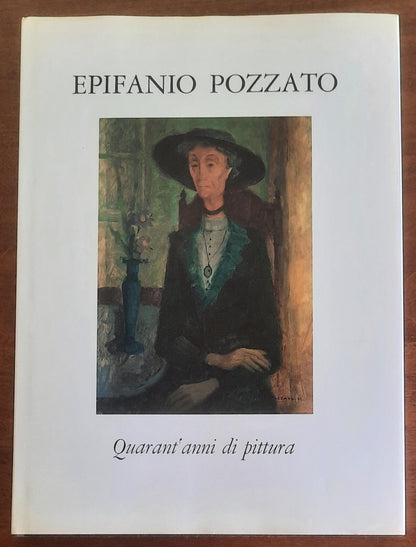 Epifanio Pozzato. Quarant’anni di pittura - di Bruno Pozzato