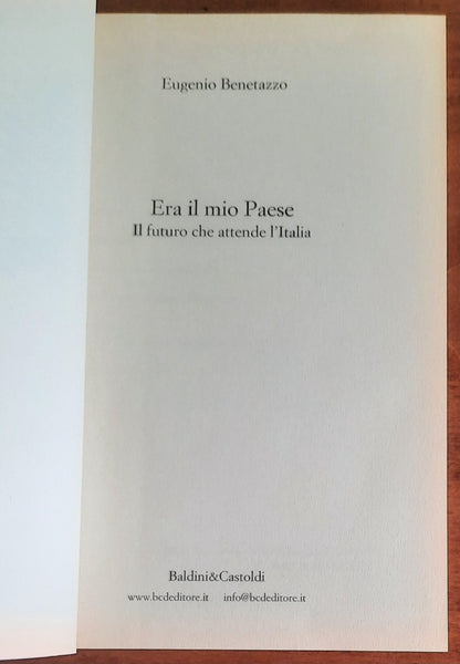 Era il mio Paese. Il futuro che attende l’Italia - Baldini e Castoldi