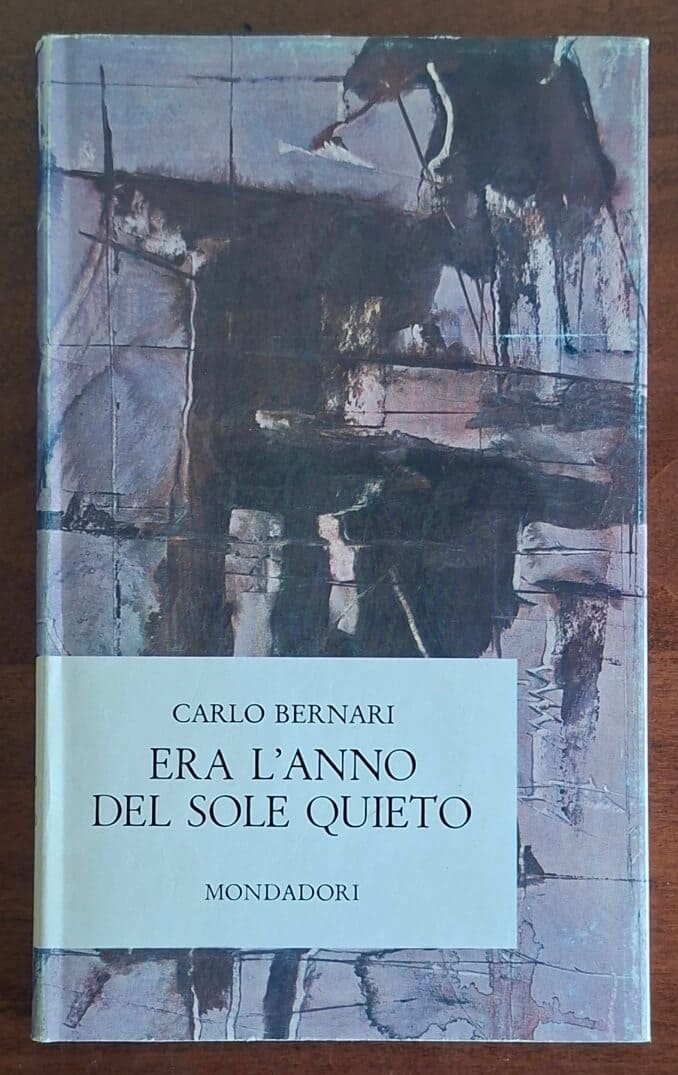 Era l’anno del sole quieto - Carlo Bernari - Mondadori