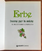 Erbe buone per la salute. Il ricettario completo - Giunti Demetra