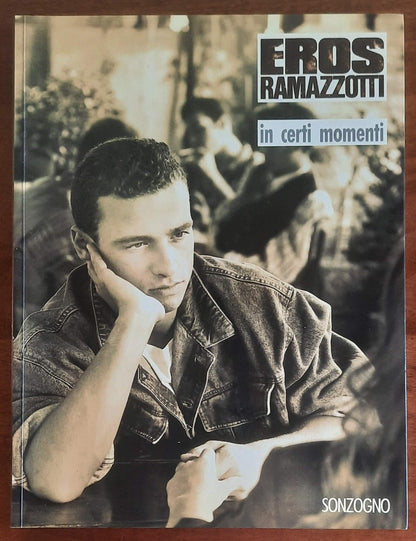 Eros Ramazzotti: In certi momenti - Sonzogno