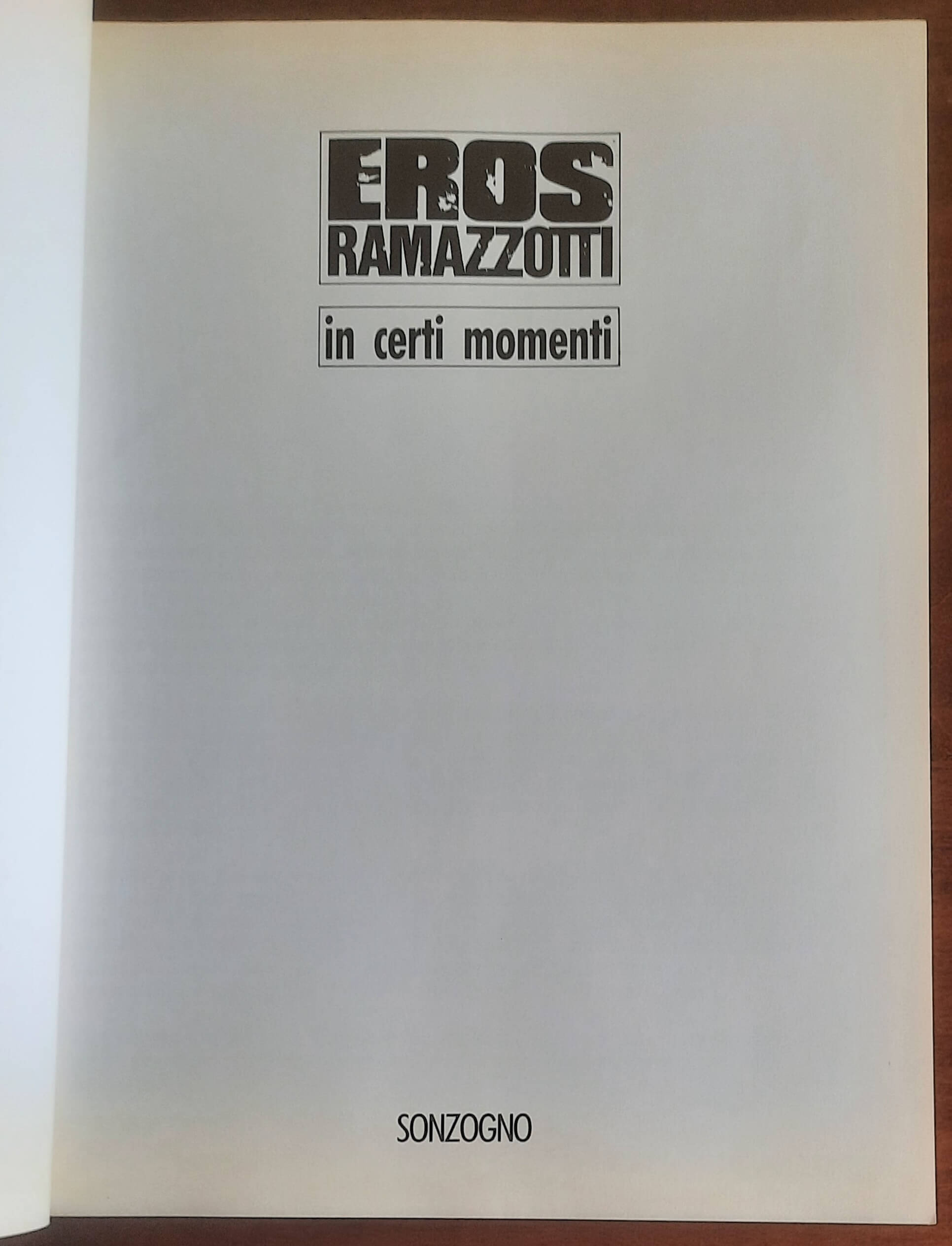 Eros Ramazzotti: In certi momenti - Sonzogno