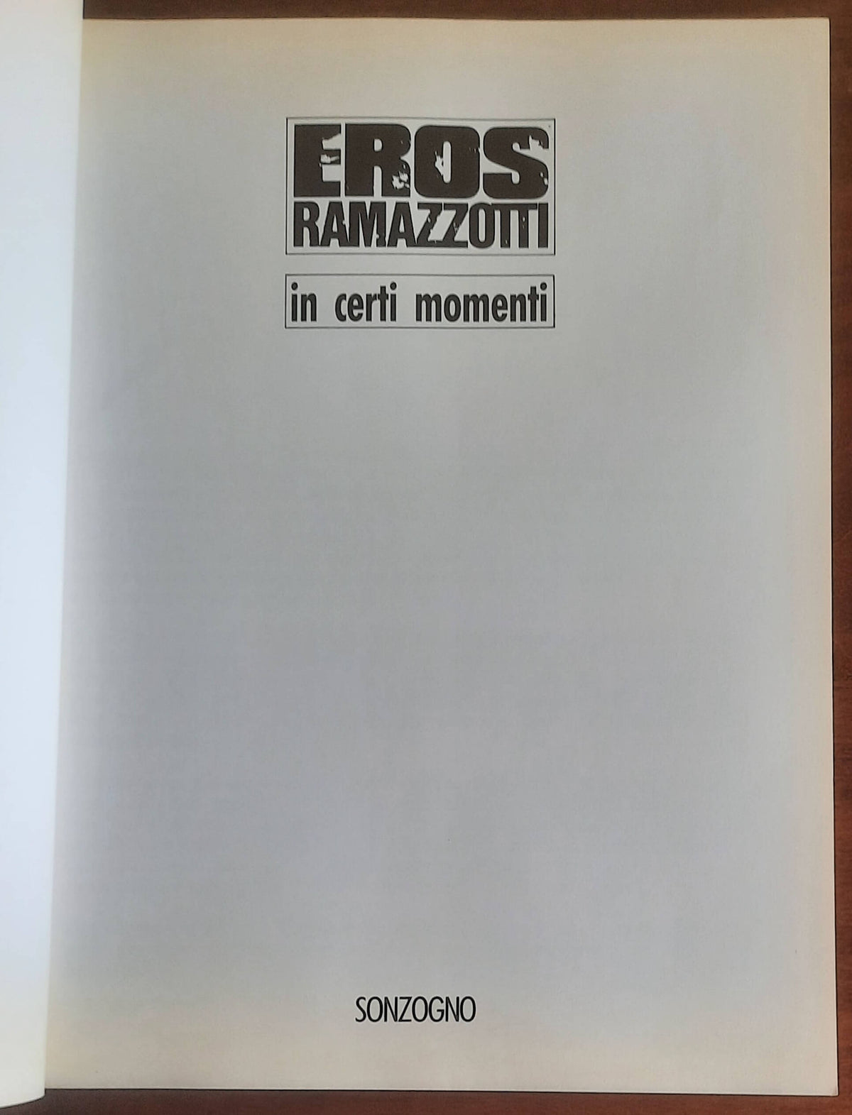 Eros Ramazzotti: In certi momenti - Sonzogno