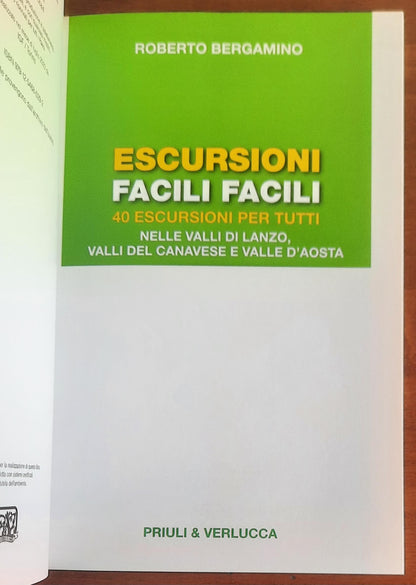 Escursioni facili facili. 40 escursioni per tutti nelle valli di Lanzo, valli del Canavese e Valle d’Aosta