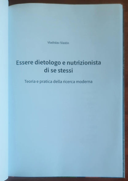 Essere dietologo e nutrizionista di se stessi. Teoria e pratica della ricerca moderna