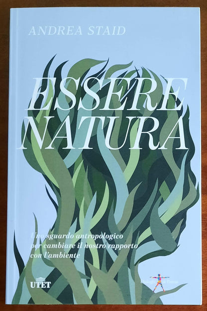 Essere natura. Uno sguardo antropologico per cambiare il nostro rapporto con l’ambiente