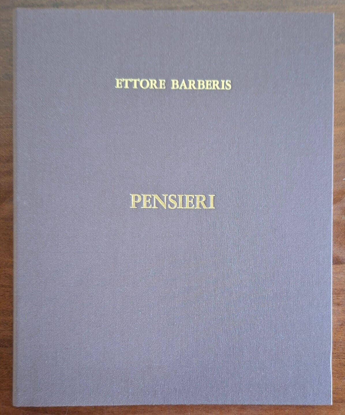 Ettore Barberis: Pensieri - di Ezio Zorio
