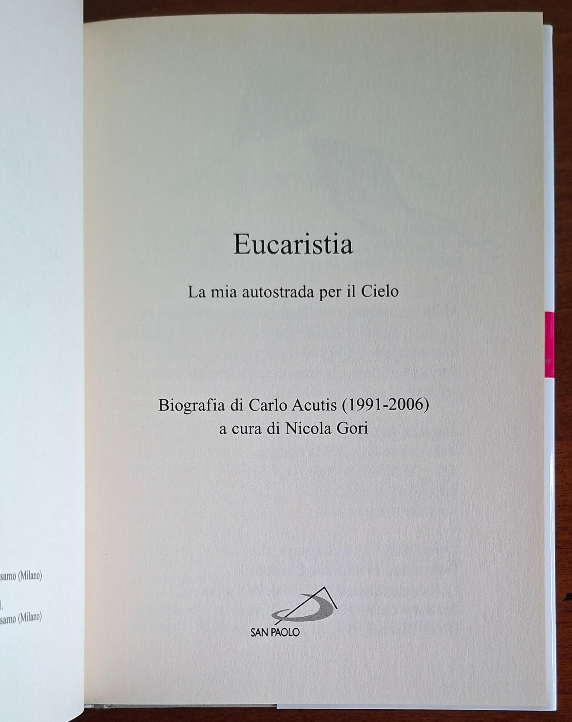 Eucaristia. La mia autostrada per il Cielo. Biografia di Carlo Acutis
