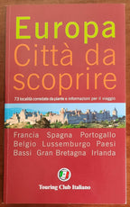 Europa. Città da scoprire - Vol. 01 - 73 località corredate da piante e informazioni per il viaggio