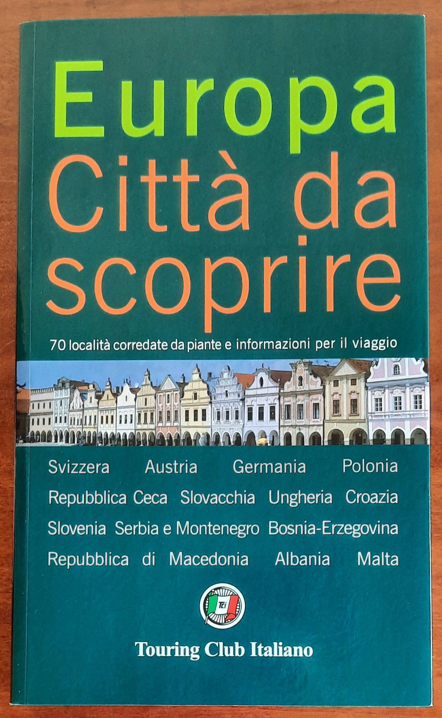 Europa. Città da scoprire - Vol. 03 - 70 località corredate da piante e informazioni per il viaggio