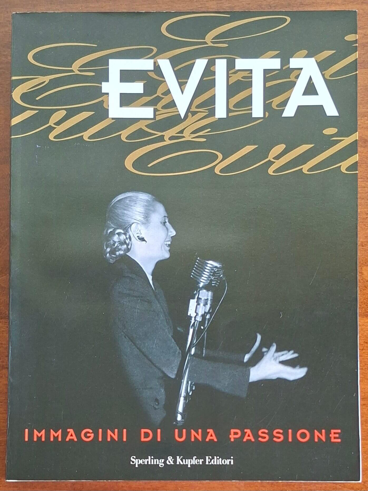 Evita. Immagini di una passione - Sperling & Kupfer