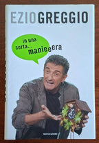 Ezio Greggio: In una certa... manieeera - Mondadori