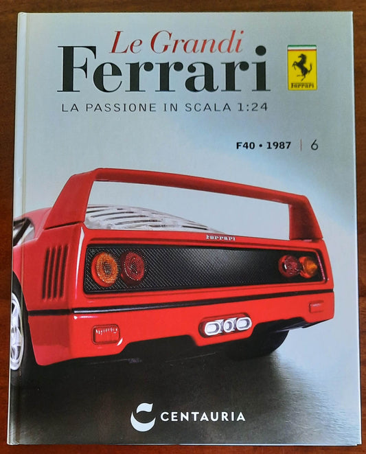 F40 - 1987. Le Grandi Ferrari. La passione in scala 1:24 - vol. 06