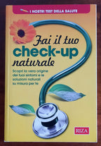 Fai il tuo check-up naturale. Scopri la vera origine dei tuoi sintomi e le soluzioni naturali su misura per te - Libreria Biellese