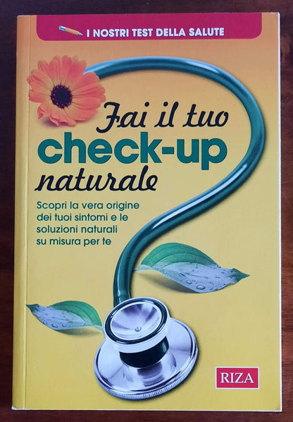 Fai il tuo check-up naturale. Scopri la vera origine dei tuoi sintomi e le soluzioni naturali su misura per te