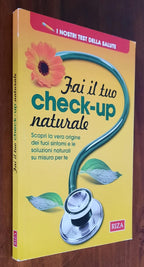 Fai il tuo check-up naturale. Scopri la vera origine dei tuoi sintomi e le soluzioni naturali su misura per te - Libreria Biellese
