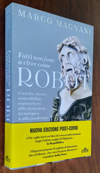 Fatti non foste a viver come robot. Crescita, lavoro, sostenibilità: sopravvivere alla rivoluzione tecnologica (e alla pandemia)