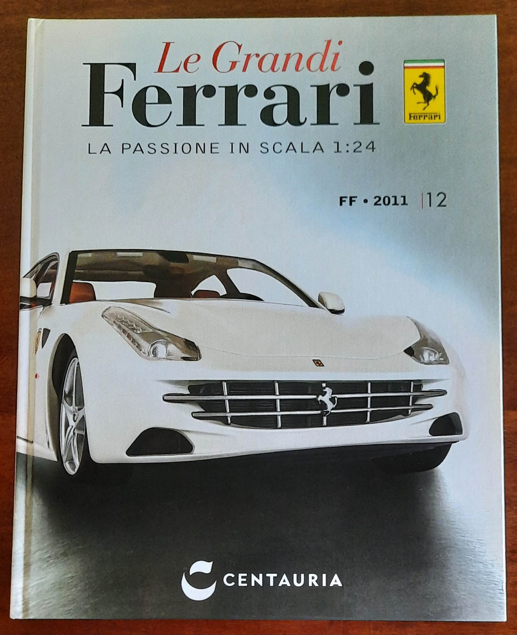 FF - 2011. Le Grandi Ferrari. La passione in scala 1:24 - vol. 12