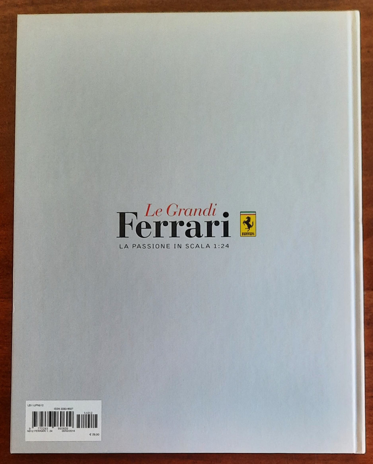FF - 2011. Le Grandi Ferrari. La passione in scala 1:24 - vol. 12