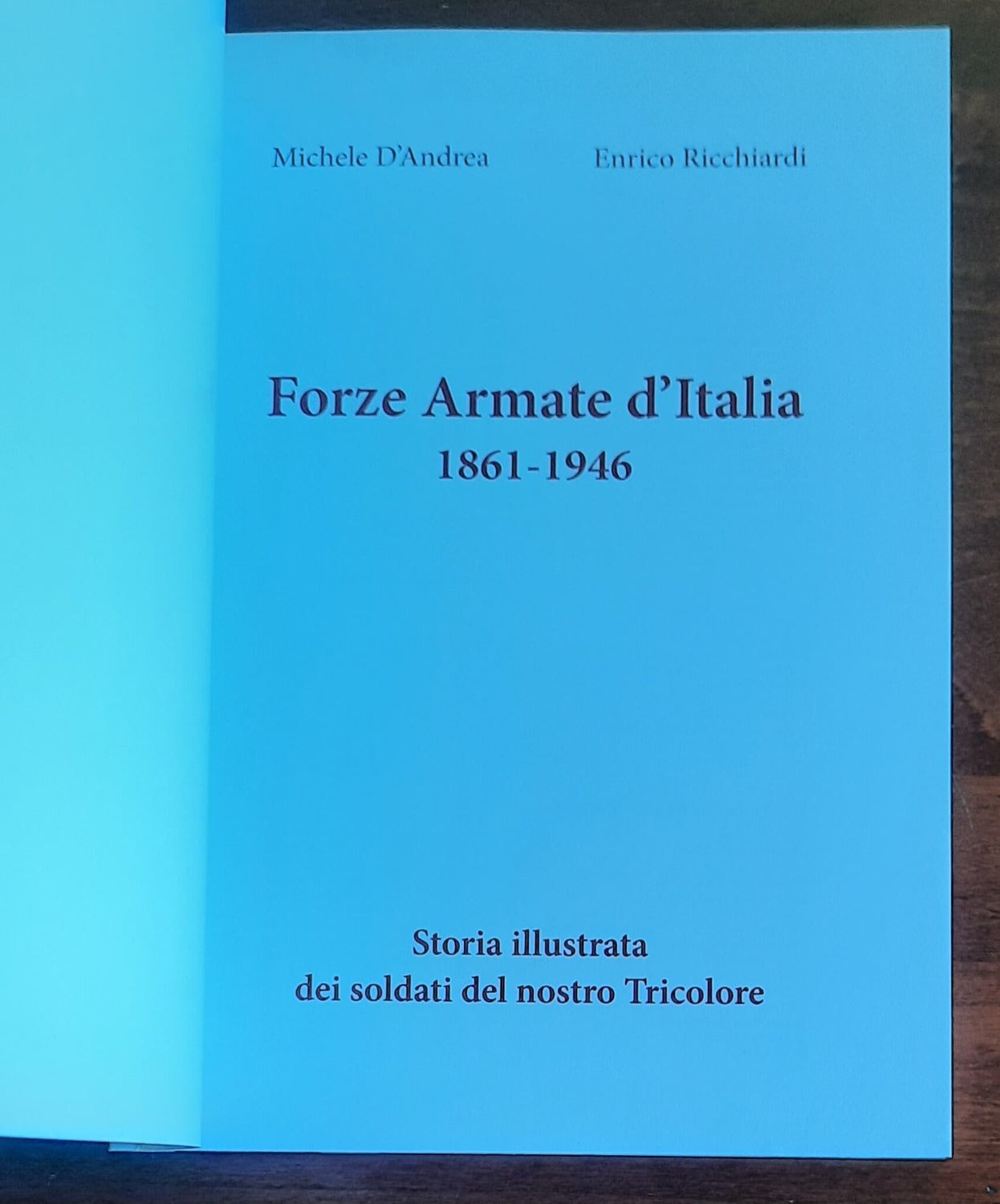 Forze armate d’Italia 1861-1946. Storia illustrata dei soldati del nostro Tricolore