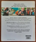 Fotografia digitale per tutti. Il manuale step by step per ottenere il meglio dalla vostra macchina fotografica