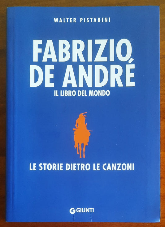 Fabrizio De André. Il libro del mondo. Le storie dietro le canzoni
