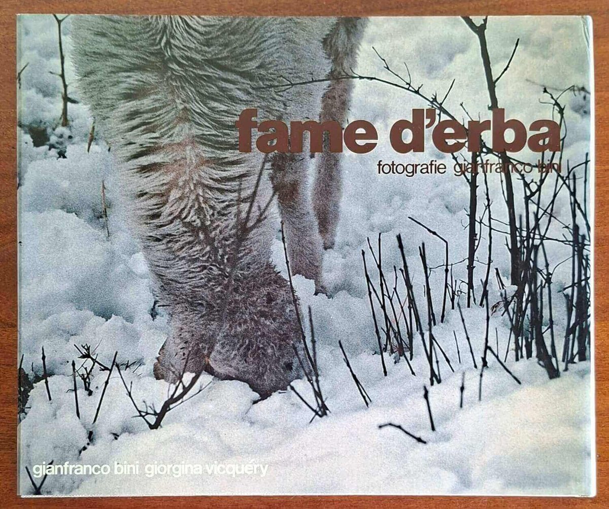 Fame d’erba - Gianfranco Bini (fotografie Di) - Edizioni Virginia - Pero