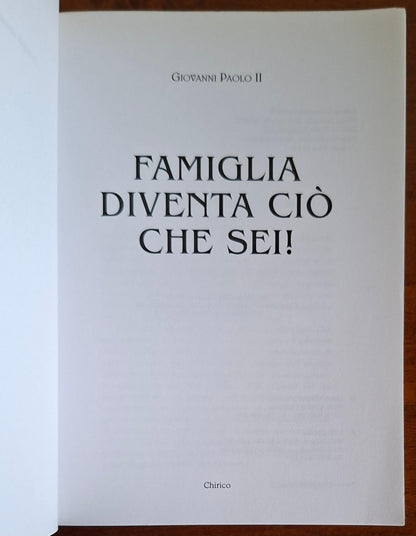 Famiglia diventa ciò che sei! - Giovanni Paolo II - Chirico