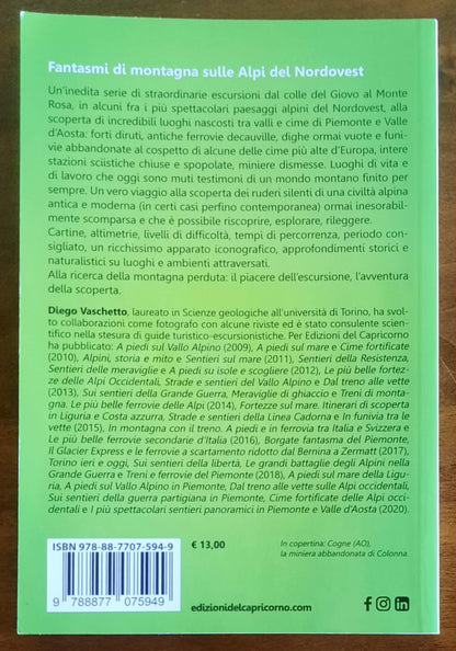 Fantasmi di montagna. Escursioni ai più spettacolari luoghi abbandonati sulle Alpi del Nordovest