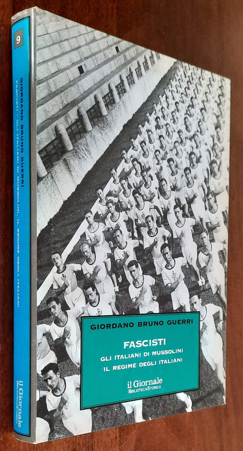 Fascisti. Gli italiani di Mussolini. Il regime degli italiani - Biblioteca Storica