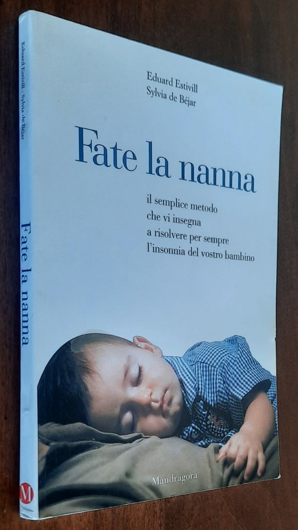 Fate la nanna. Il semplice metodo che vi insegna a risolvere per sempre l’insonnia del vostro bambino