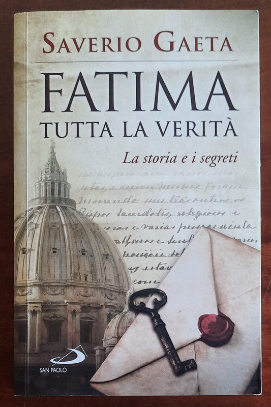 Fatima tutta la verità. La storia e i segreti - San Paolo Edizioni