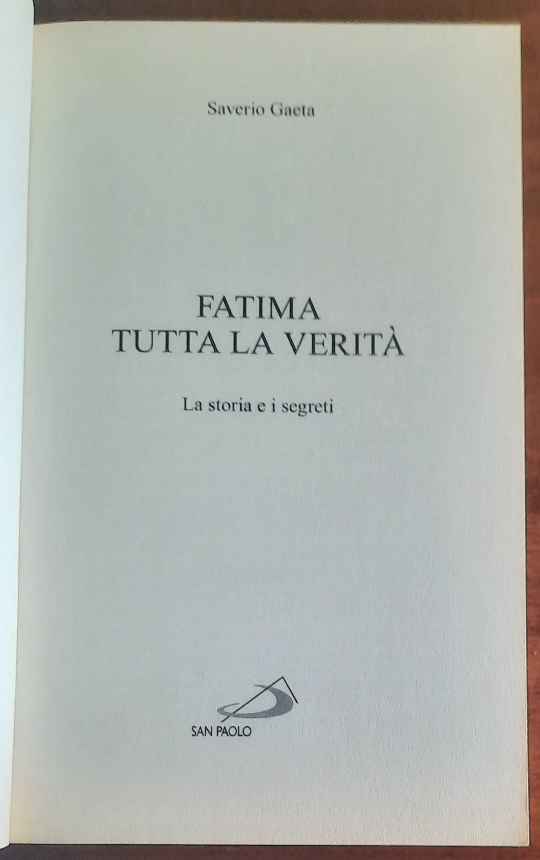 Fatima tutta la verità. La storia e i segreti - San Paolo Edizioni