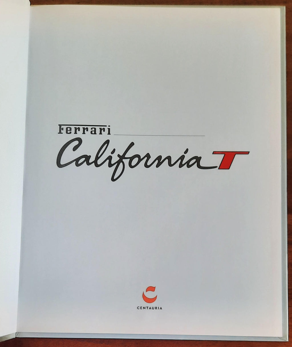 Ferrari California T - 2014. Le Grandi Ferrari. La passione in scala 1:24 - vol. 04