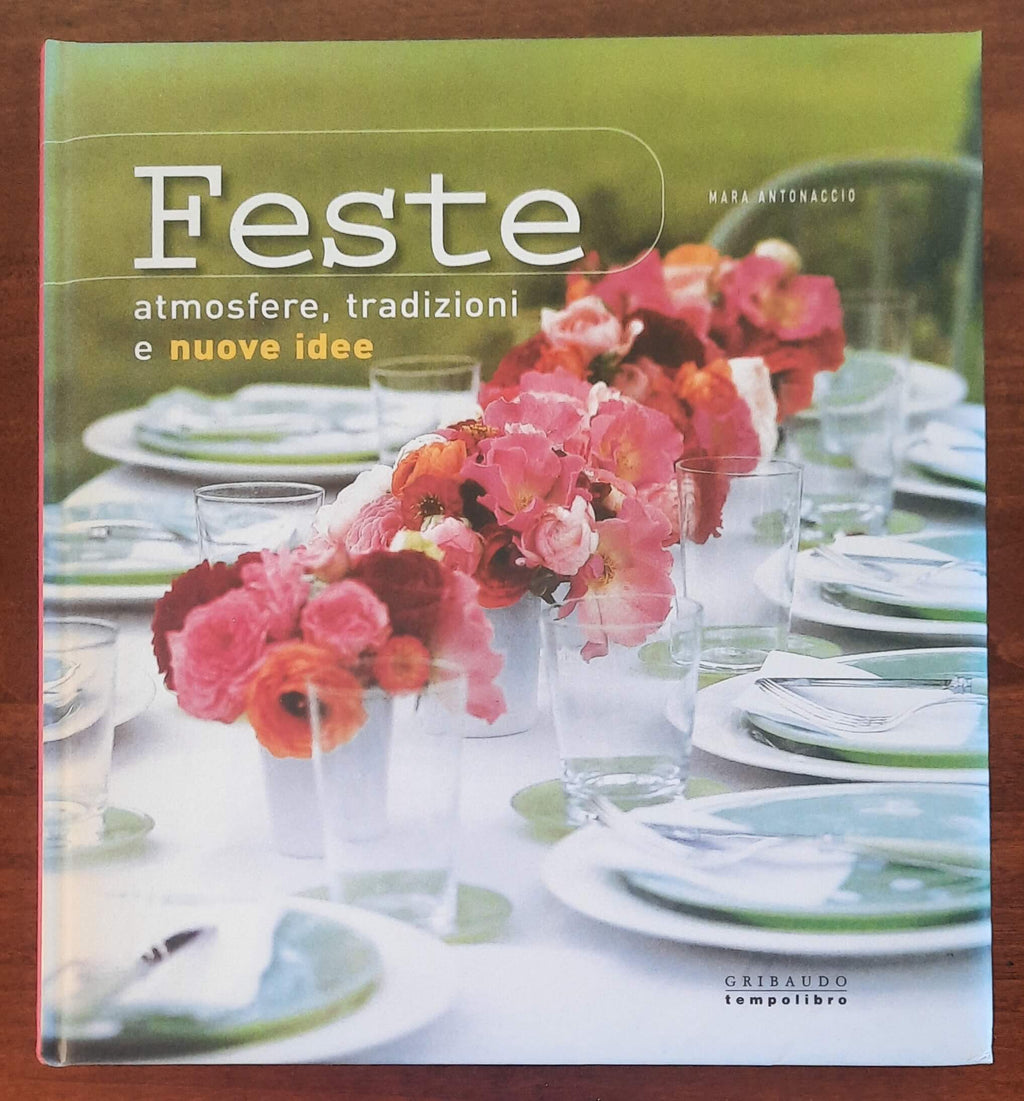 Feste. Atmosfere, tradizioni e nuove idee - Gribaudo