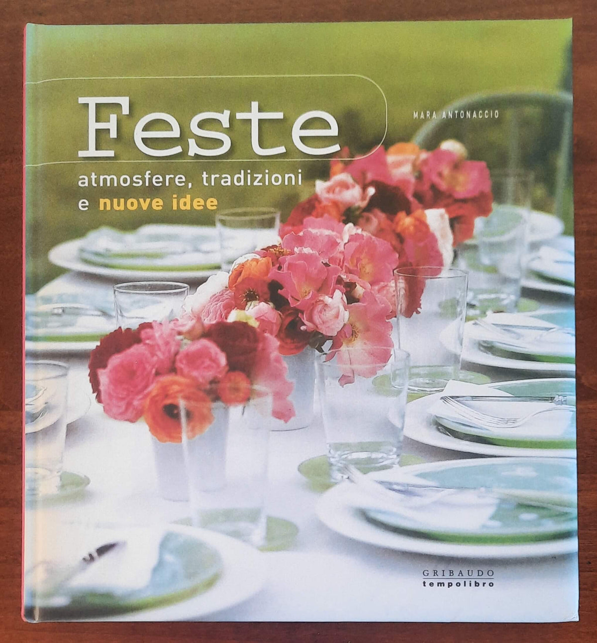 Feste. Atmosfere, tradizioni e nuove idee - Gribaudo