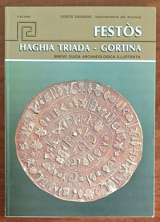 Festos - Haghia Triada - Gortina. Breve guida archeologica illustrata