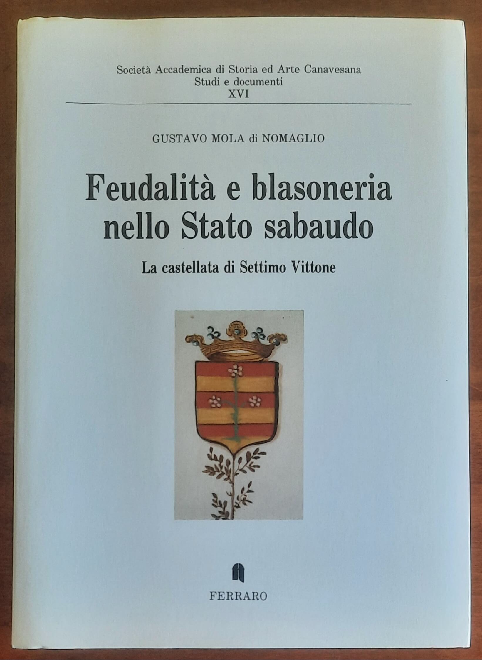 Feudalità e blasoneria nello Stato sabaudo. La castellata di Settimo Vittone