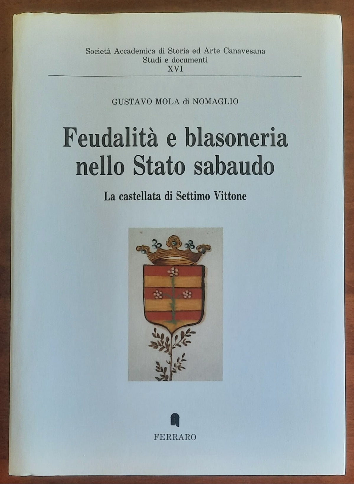 Feudalità e blasoneria nello Stato sabaudo. La castellata di Settimo Vittone
