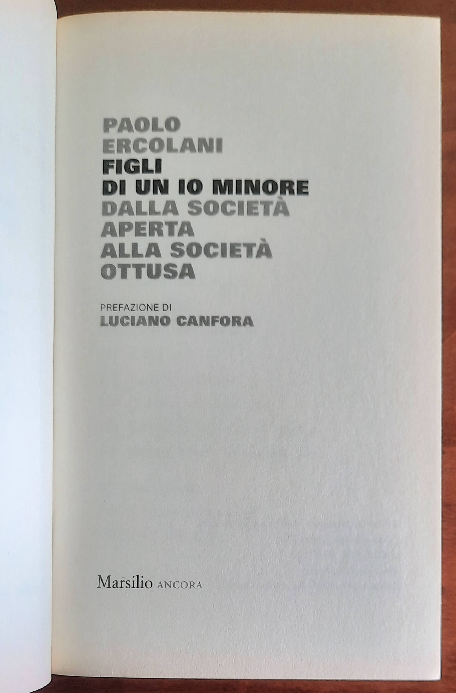 Figli di un io minore. Dalla società aperta alla società ottusa - Marsilio