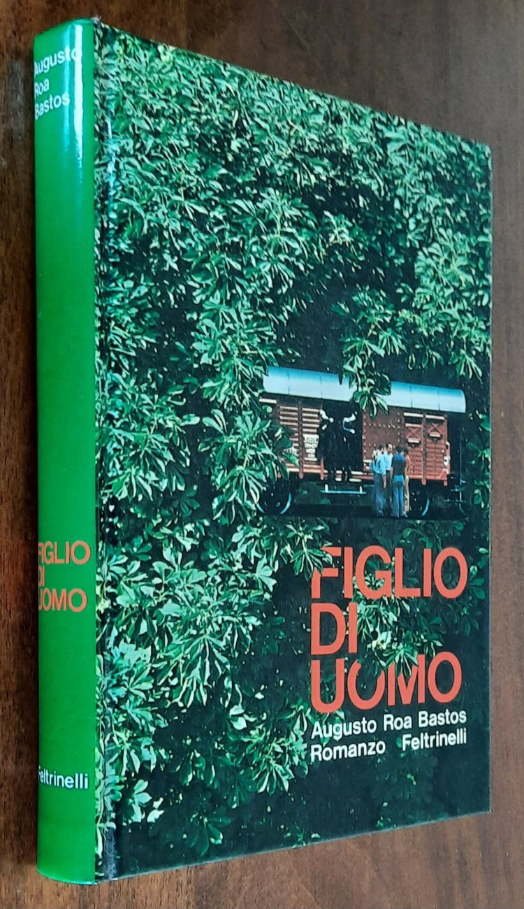 Figlio di uomo - di Augusto Roa Bastos