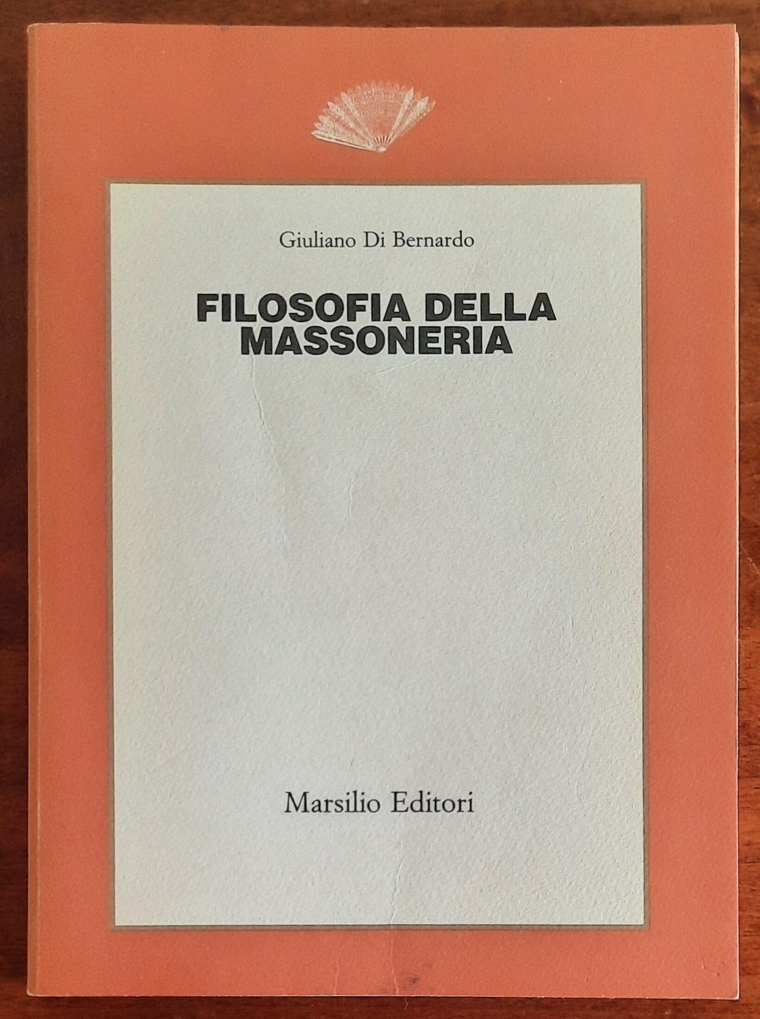 Filosofia della massoneria - Giuliano Di Bernardo - Marsilio