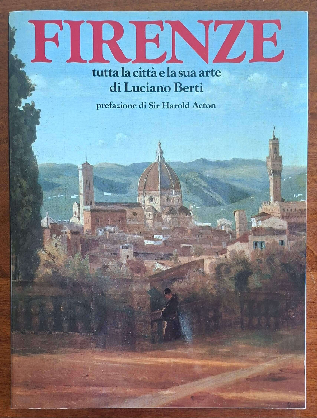 Firenze tutta la città e la sua arte - Luciano Berti